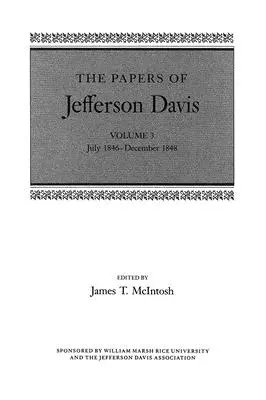 Dokumenty Jeffersona Davisa: Júl 1846 - december 1848 - The Papers of Jefferson Davis: July 1846-December 1848