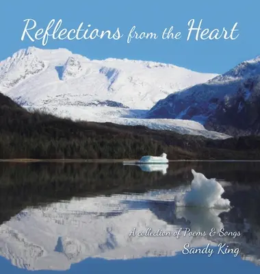 Úvahy zo srdca: Vydanie zbierky básní a piesní - Reflections from the Heart: A Collection of Poems & Songs