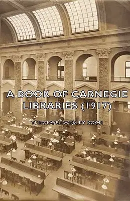 Kniha o Carnegieho knižniciach (1917) - A Book of Carnegie Libraries (1917)