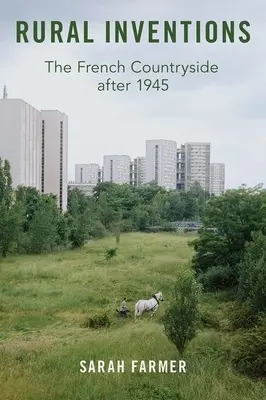 Vidiecke vynálezy: Francúzsky vidiek po roku 1945 - Rural Inventions: The French Countryside After 1945