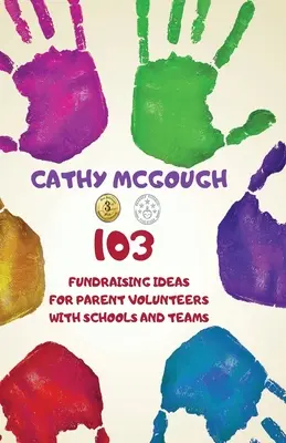 103 Nápady na získavanie finančných prostriedkov pre rodičov dobrovoľníkov v školách a tímoch - 103 Fundraising Ideas For Parent Volunteers With Schools And Teams