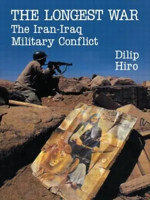 Najdlhšia vojna: Vojenský konflikt medzi Iránom a Irakom - The Longest War: The Iran-Iraq Military Conflict