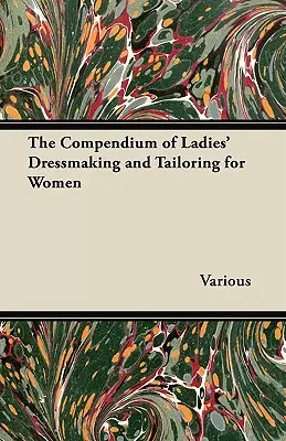 Kompendium dámskej konfekcie a krajčírstva pre ženy - The Compendium of Ladies' Dressmaking and Tailoring for Women