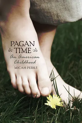 Pohanský čas: Americké detstvo - Pagan Time: An American Childhood
