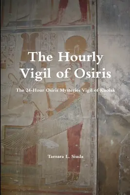 Hodinová vigília Osirisa - The Hourly Vigil of Osiris