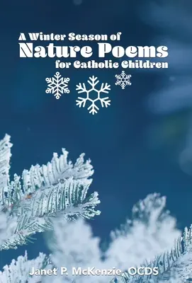 Zimné obdobie prírodných básní pre katolícke deti - A Winter Season of Nature Poems for Catholic Children