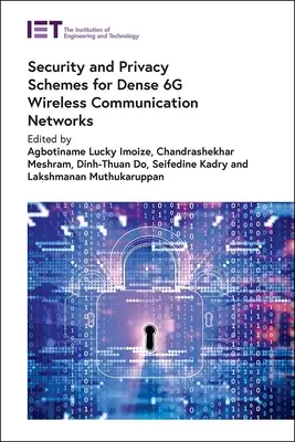 Schémy zabezpečenia a ochrany súkromia pre husté bezdrôtové komunikačné siete 6g - Security and Privacy Schemes for Dense 6g Wireless Communication Networks