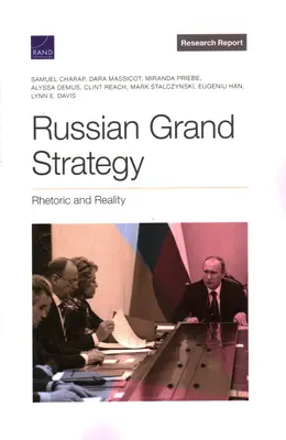 Ruská veľká stratégia: Rétorika a realita - Russian Grand Strategy: Rhetoric and Reality