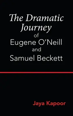 Dramatická cesta Eugena O'Neilla a Samuela Becketta - The Dramatic Journey of Eugene O'Neill and Samuel Beckett