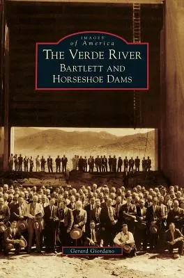 Rieka Verde: Bartlett a Horseshoe Dams - Verde River: Bartlett and Horseshoe Dams