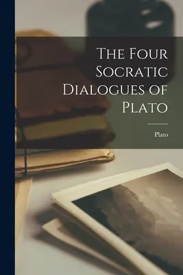 Platónove štyri sokratovské dialógy - The Four Socratic Dialogues of Plato