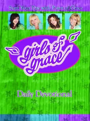 Denná pobožnosť Girls of Grace: Začni svoj deň s Point of Grace - Girls of Grace Daily Devotional: Start Your Day with Point of Grace