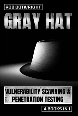 Gray Hat: Skenovanie zraniteľností a penetračné testovanie - Gray Hat: Vulnerability Scanning & Penetration Testing