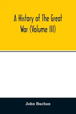 Dejiny veľkej vojny (III. diel) - A history of the great war (Volume III)
