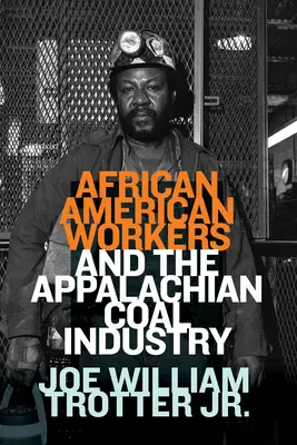 Afroamerickí robotníci a apalačský uhoľný priemysel - African American Workers and the Appalachian Coal Industry