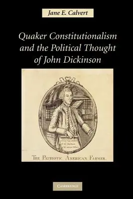 Kvakerský konštitucionalizmus a politické myslenie Johna Dickinsona - Quaker Constitutionalism and the Political Thought of John Dickinson