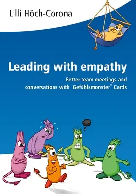 Vedenie s empatiou: Lepšie tímové stretnutia a rozhovory s kartami Gefhlsmonster(R) - Leading with empathy: Better team meetings and conversations with Gefhlsmonster(R) Cards