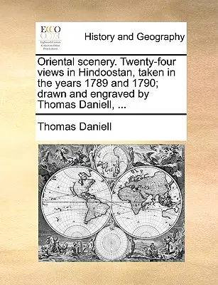 Orientálne scenérie. Dvadsaťštyri záberov z Hindoostanu z rokov 1789 a 1790, ktoré nakreslil a vyryl Thomas Daniell, ... - Oriental Scenery. Twenty-Four Views in Hindoostan, Taken in the Years 1789 and 1790; Drawn and Engraved by Thomas Daniell, ...