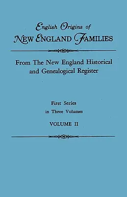 Anglický pôvod rodín v Novom Anglicku. z New England Historical and Genealogical Register. Prvá séria v troch zväzkoch. Druhý zväzok - English Origins of New England Families. from the New England Historical and Genealogical Register. First Series, in Three Volumes. Volume II