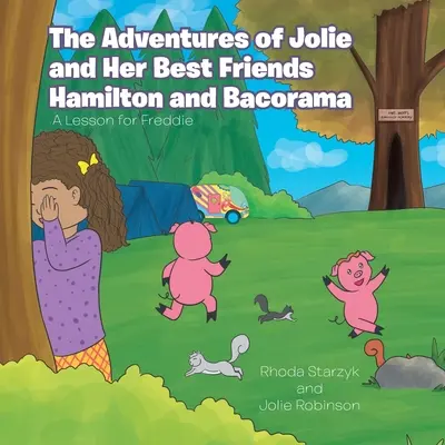 Dobrodružstvá Jolie a jej najlepších priateľov Hamiltona a Bacorama: Lekcia pre Freddieho - The Adventures of Jolie and Her Best Friends Hamilton and Bacorama: A Lesson for Freddie