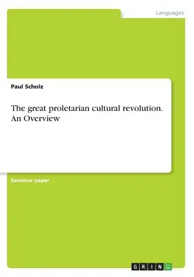 Veľká proletárska kultúrna revolúcia. Prehľad - The great proletarian cultural revolution. An Overview