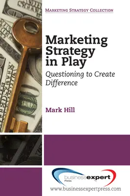 Marketingová stratégia v hre: Kladenie otázok na vytváranie rozdielov - Marketing Strategy in Play: Questioning to Create Difference