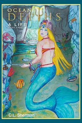 Hlbiny oceánu: Život Kniha tretia - Ocean Depths: A Life Book Three