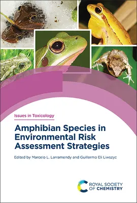Druhy obojživelníkov v stratégiách hodnotenia environmentálnych rizík - Amphibian Species in Environmental Risk Assessment Strategies