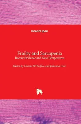Krehkosť a sarkopénia: Najnovšie dôkazy a nové perspektívy - Frailty and Sarcopenia: Recent Evidence and New Perspectives