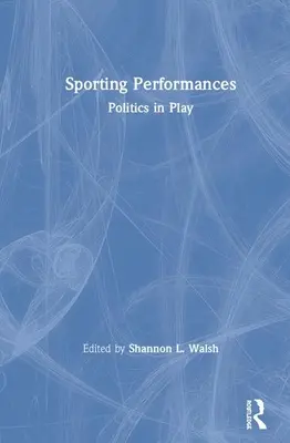 Športové výkony: Politika v hre - Sporting Performances: Politics in Play