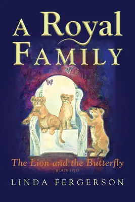 Kráľovská rodina: Lev a motýľ Kniha druhá - A Royal Family: The Lion and the Butterfly Book Two