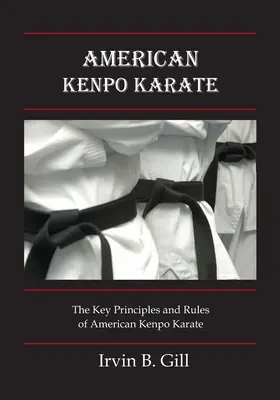 Americké kenpo karate: Kľúčové princípy a pravidlá - American Kenpo Karate: Its Key Principles and Rules
