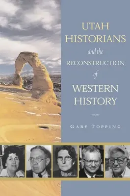 Historici Utahu a rekonštrukcia západných dejín - Utah Historians and the Reconstruction of Western History