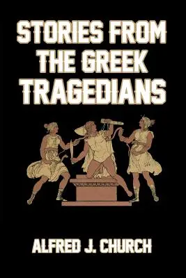 Príbehy gréckych tragédov - Stories from the Greek Tragedians