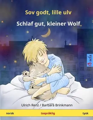 Sov godt, lille ulv - Schlaf gut, kleiner Wolf (Šlabaj dobre, vlk). Tosprklig barnebok (norsk - tysk) - Sov godt, lille ulv - Schlaf gut, kleiner Wolf. Tosprklig barnebok (norsk - tysk)