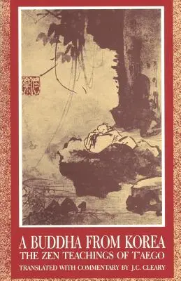 Budha z Kórey: Zenové učenie T'Aega - A Buddha from Korea: The Zen Teachings of T'Aego