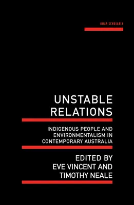 Nestabilné vzťahy: Domorodé obyvateľstvo a environmentalistika v súčasnej Austrálii - Unstable Relations: Indigenous People and Environmentalism in Contemporary Australia