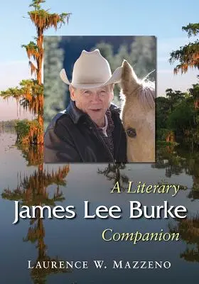 James Lee Burke: Literárny spoločník - James Lee Burke: A Literary Companion