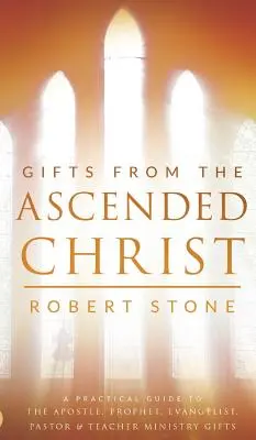 Dary od vznešeného Krista: Obnovenie miesta päťnásobnej služby - Gifts From the Ascended Christ: Restoring the Place of the 5-Fold Ministry
