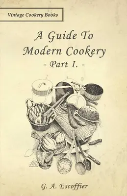 Sprievodca moderným varením - časť I - A Guide to Modern Cookery - Part I