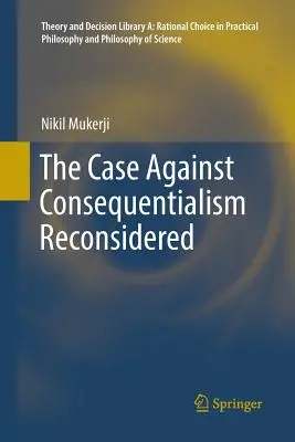 Prípad proti konzekvencializmu prehodnotený - The Case Against Consequentialism Reconsidered