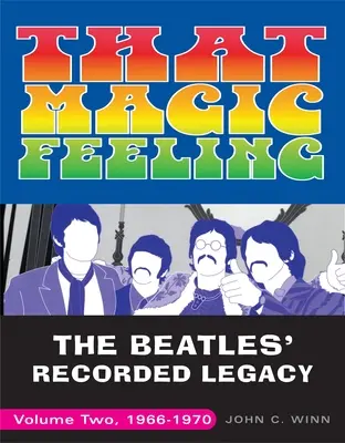 Ten čarovný pocit: The Beatles' Recorded Legacy, Volume Two, 1966-1970 - That Magic Feeling: The Beatles' Recorded Legacy, Volume Two, 1966-1970