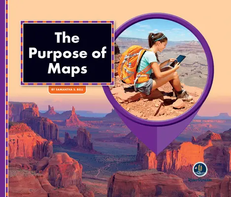 Všetko o mapách: Účel máp - All about Maps: The Purpose of Maps