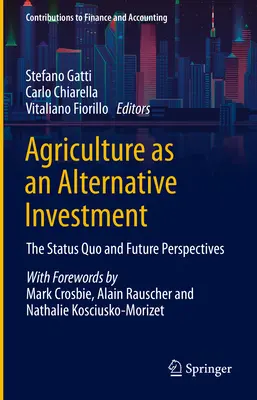 Poľnohospodárstvo ako alternatívna investícia: Investície do poľnohospodárstva: súčasný stav a perspektívy do budúcnosti - Agriculture as an Alternative Investment: The Status Quo and Future Perspectives