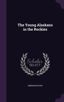 Mladí Aljašania v Skalnatých horách - The Young Alaskans in the Rockies