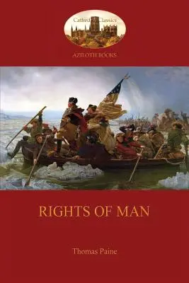 Práva človeka (Aziloth Books): Odpoveď na útok pána Burka na Francúzsku revolúciu - Rights of Man (Aziloth Books): Being An Answer To Mr. Burke's Attack On The French Revolution
