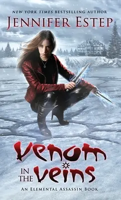Jed v žilách: Kniha o elementárnom zabijakovi - Venom in the Veins: An Elemental Assassin Book