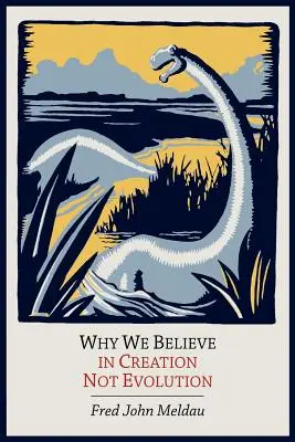 Prečo veríme v stvorenie, nie v evolúciu - Why We Believe in Creation Not Evolution
