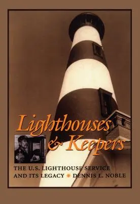 Majáky a strážcovia: The U.S. Lighthouse Service and Its Legacy - Lighthouses & Keepers: The U.S. Lighthouse Service and Its Legacy