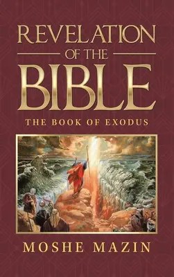 Zjavenie Biblie: Kniha Exodus - Revelation of the Bible: The Book of Exodus